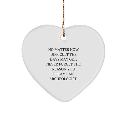 Unique Archeologist Heart Ornament Gifts from Friends - Funny Inspirational Quote for Christmas - Image 1