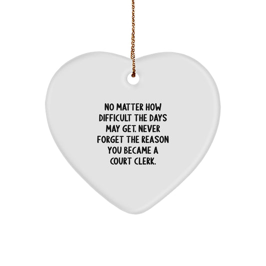 Funny Court Clerk Heart Ornament with Inspirational Quote Gifts from Friends to Court Clerks, Unique Christmas Decorations for Work, Home, and Office - Image 1