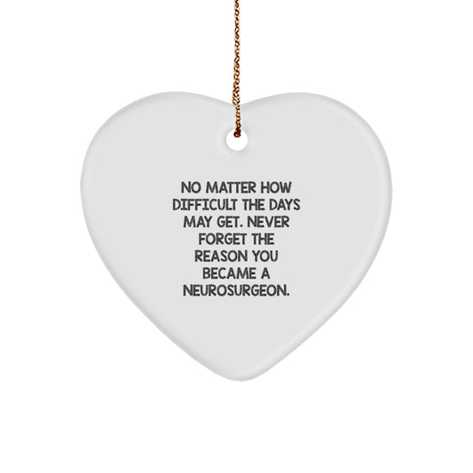 Neurosurgeon Heart Ornament Gifts from Family for Christmas Unique Inspirational Quote 'Never Forget The Reason You Became A Neurosurgeon' - Image 1
