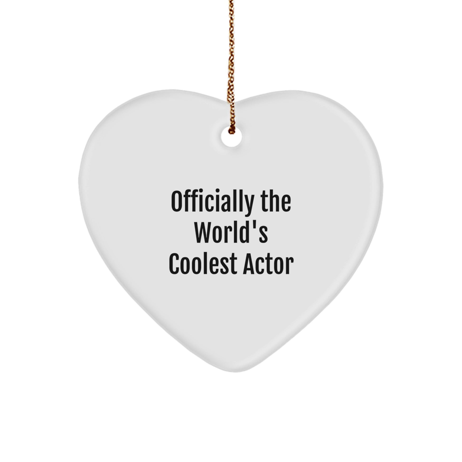 Funny Actor Gifts, Heart Ornament, 'Officially The World's Coolest Actor' Quote, Gifts from Men to Actor, Unique Christmas Unique Gifts - Image 1