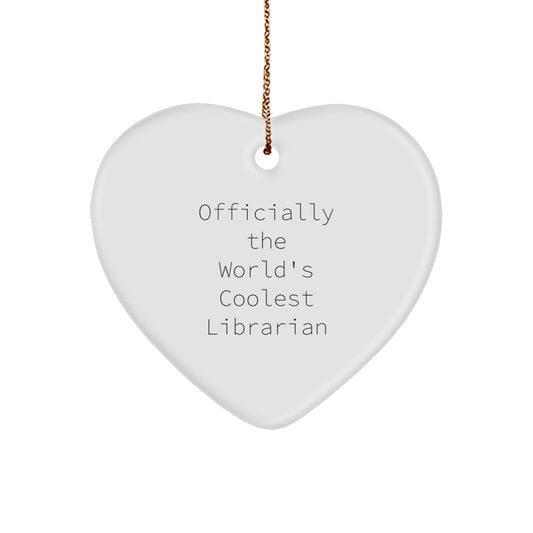 Funny Librarian Gift, 'Officially The World's Coolest Librarian' Heart Ornament for Librarians, Unique Christmas Unique Gifts from Friends and Family - Image 1