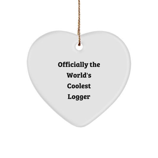 Funny Logger Heart Ornament Gifts from Friends for Logger Enthusiasts, Officially The World's Coolest Logger, Christmas Unique Gifts - Image 1