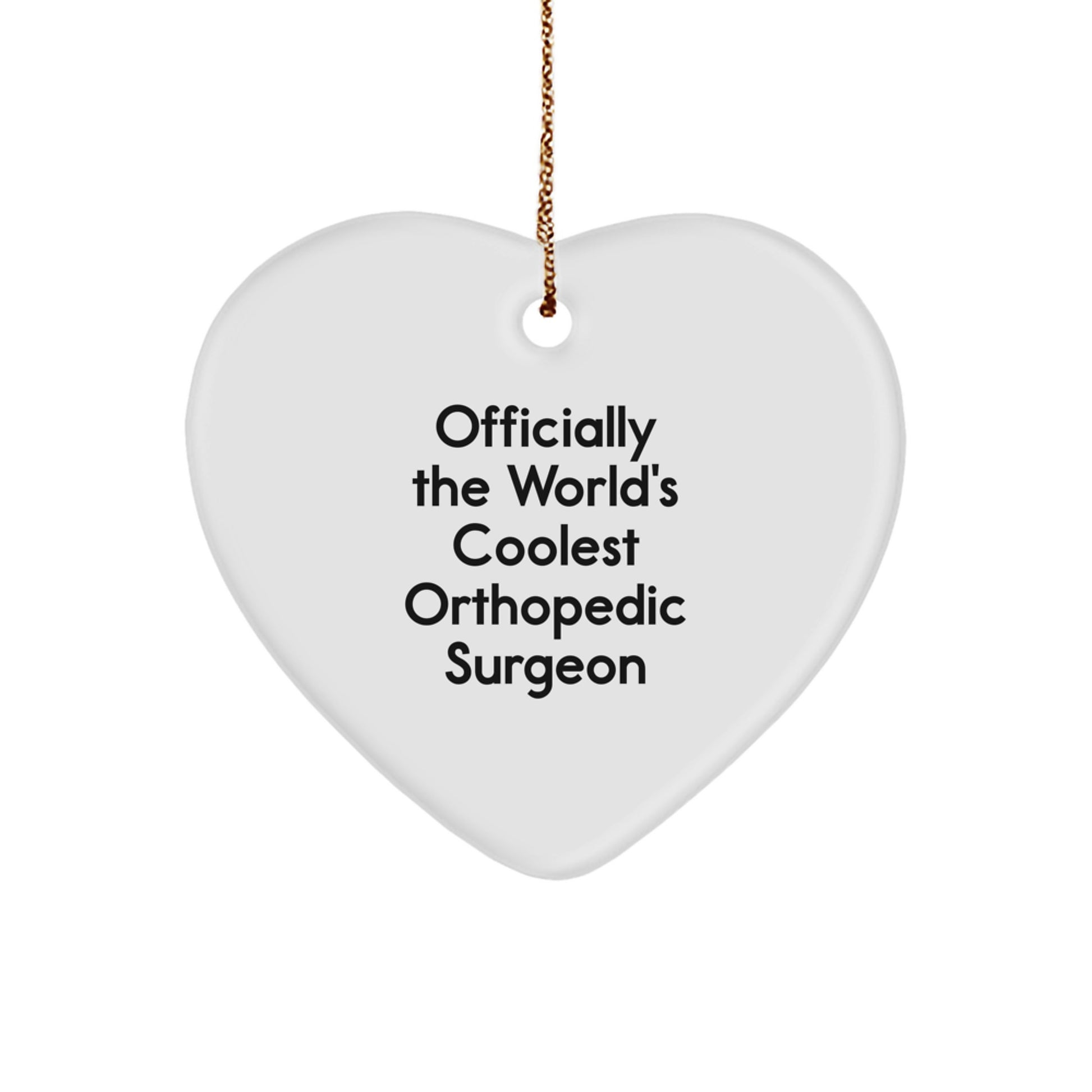 Gifts from Men to Orthopedic Surgeon Christmas Unique Gifts - Funny Heart Ornament for Orthopedic Surgeon - Image 1
