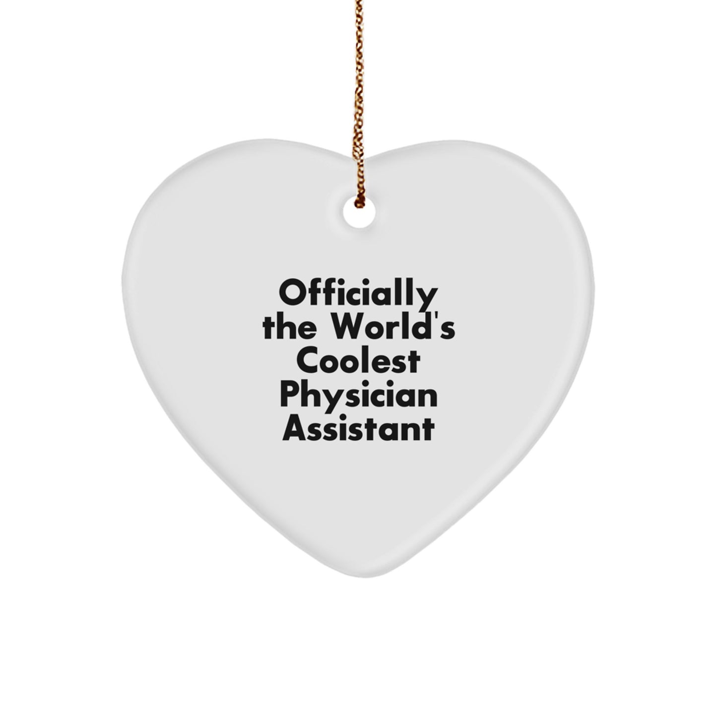 Funny Physician Assistant Gifts, Officially The World's Coolest Heart Ornament, Unique Christmas Unique Gifts from Friends for Physician Assistant - Image 1