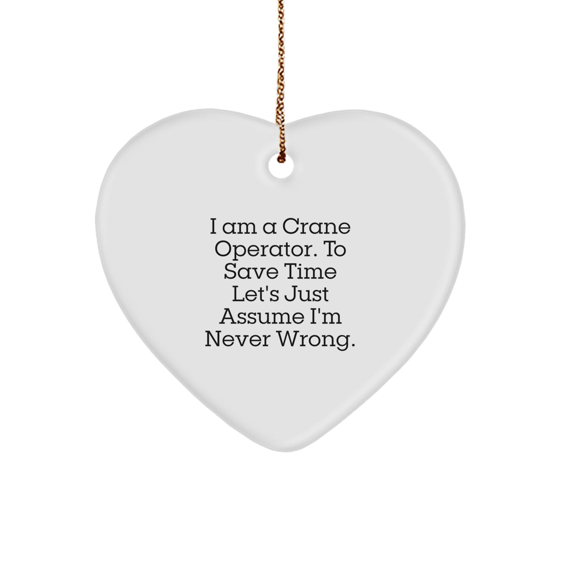 Funny Crane Operator Heart Ornament Gifts from Friends, Coworkers, Family for Men, Women at Christmas - Image 1