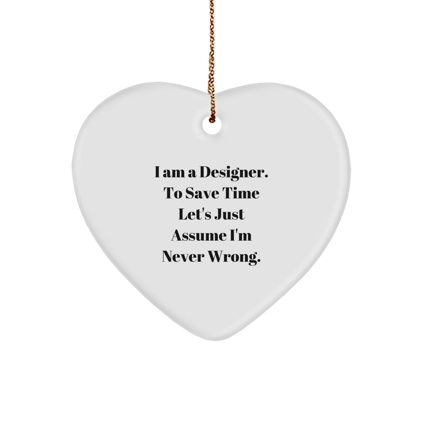 Funny Designer Heart Ornament Gifts for Friends, Unique Christmas Decorations with I Am A Designer Quote, Sent by Family - Image 1