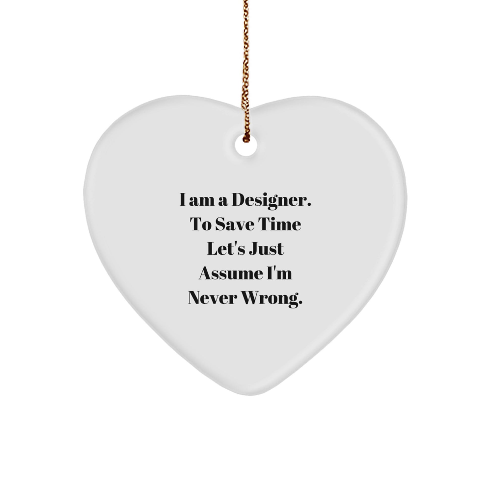 Funny Designer Heart Ornament Gifts for Friends, Unique Christmas Decorations with I Am A Designer Quote, Sent by Family - Image 1