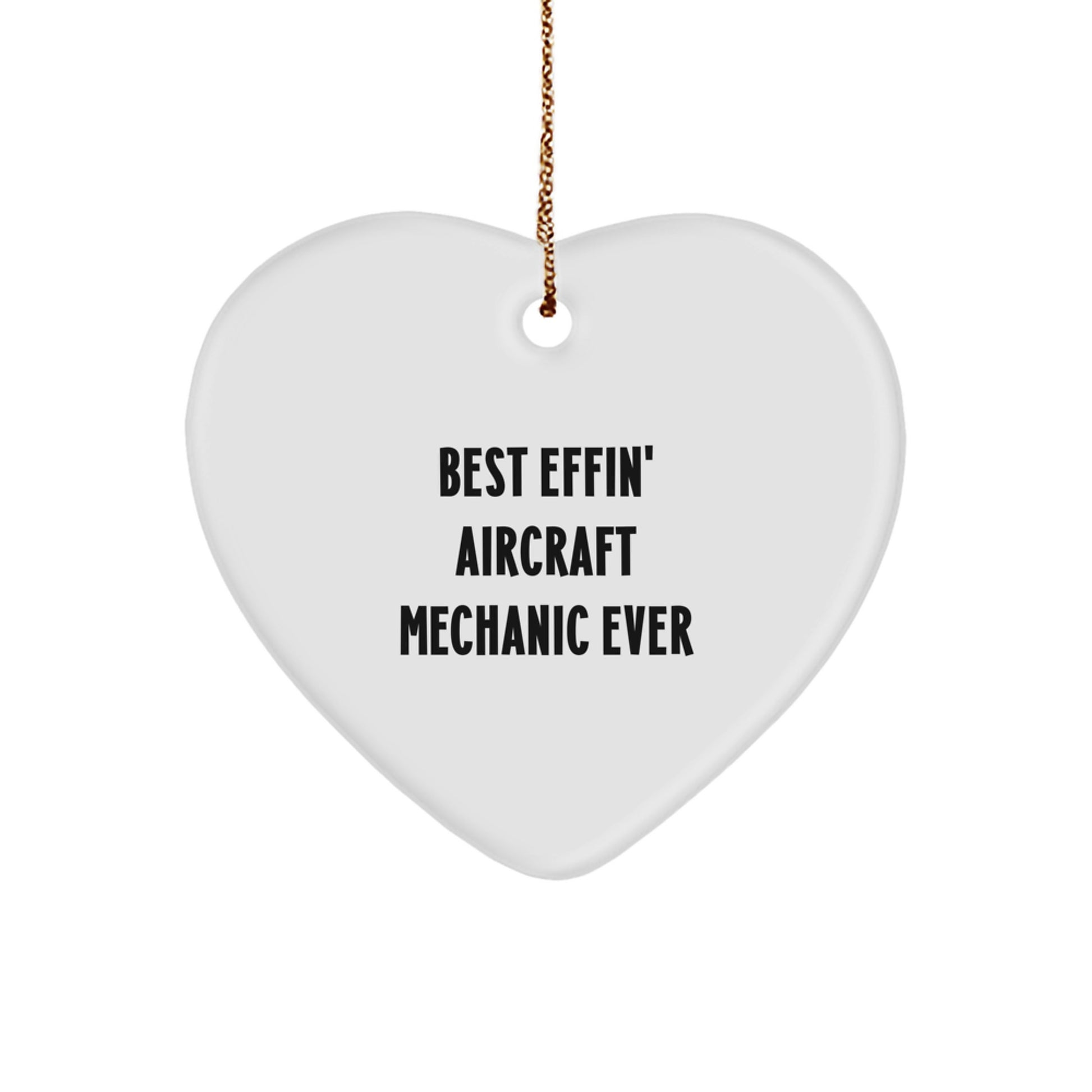 Funny Aircraft Mechanic Gifts, Heart Ornament for Men, Best Effin' Ever Quote, Christmas Unique Gifts from Family, Friends to Aircraft Mechanic - Image 1