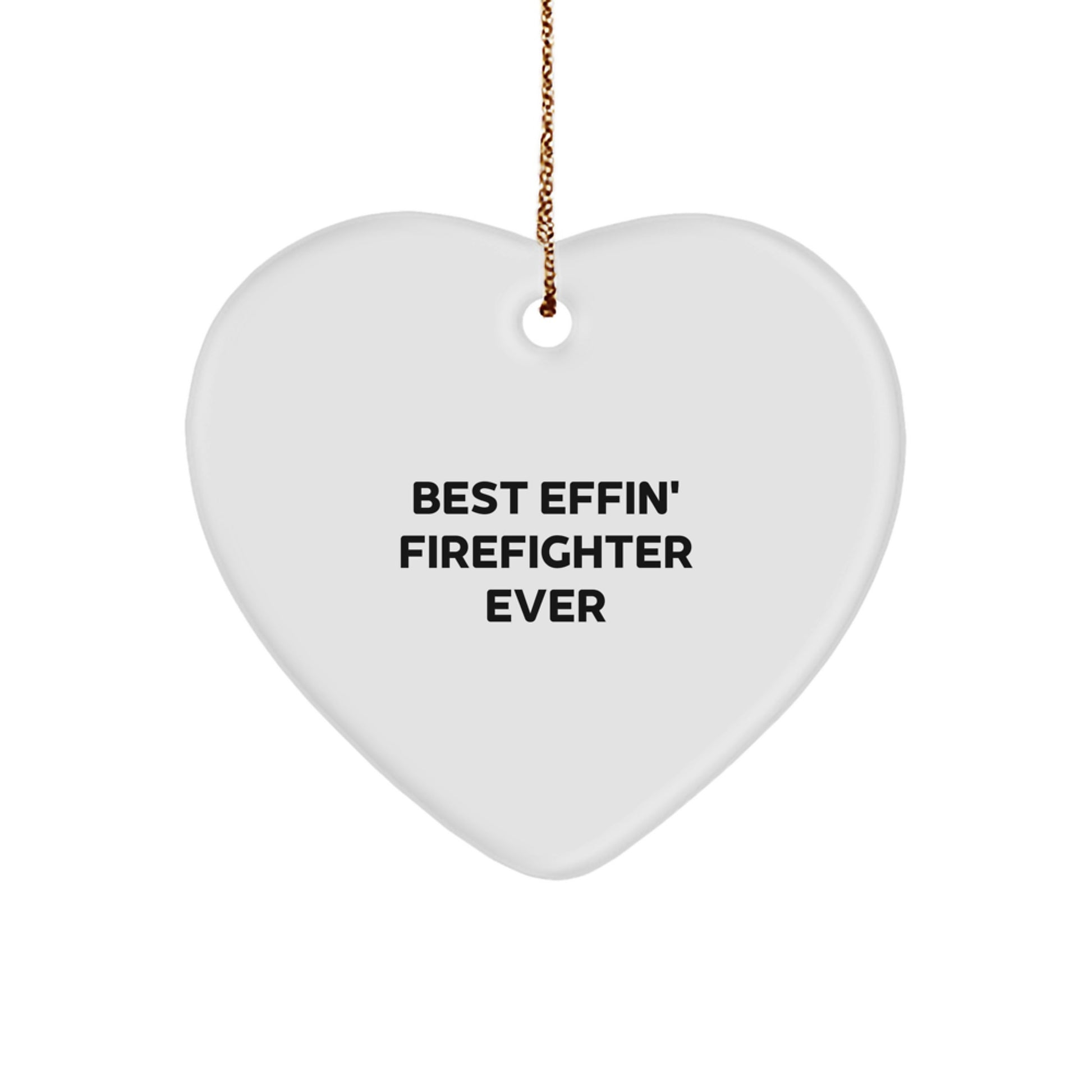 Funny Firefighter Gifts from Men to Firefighter Friends and Coworkers this Christmas Unique Ornament, Best Effin' Firefighter Ever Heart Shaped Decoration - Image 1