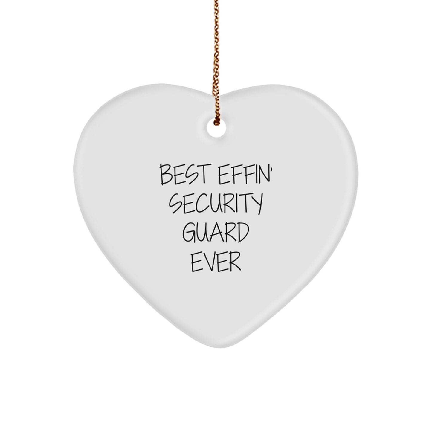 Funny Security Guard Heart Ornament Gifts from Men, Women, Friends, Coworkers, Family for Security Guards, Men, Women, Friends, Coworkers, Family - Best Effin' Security Guard Ever - Image 1