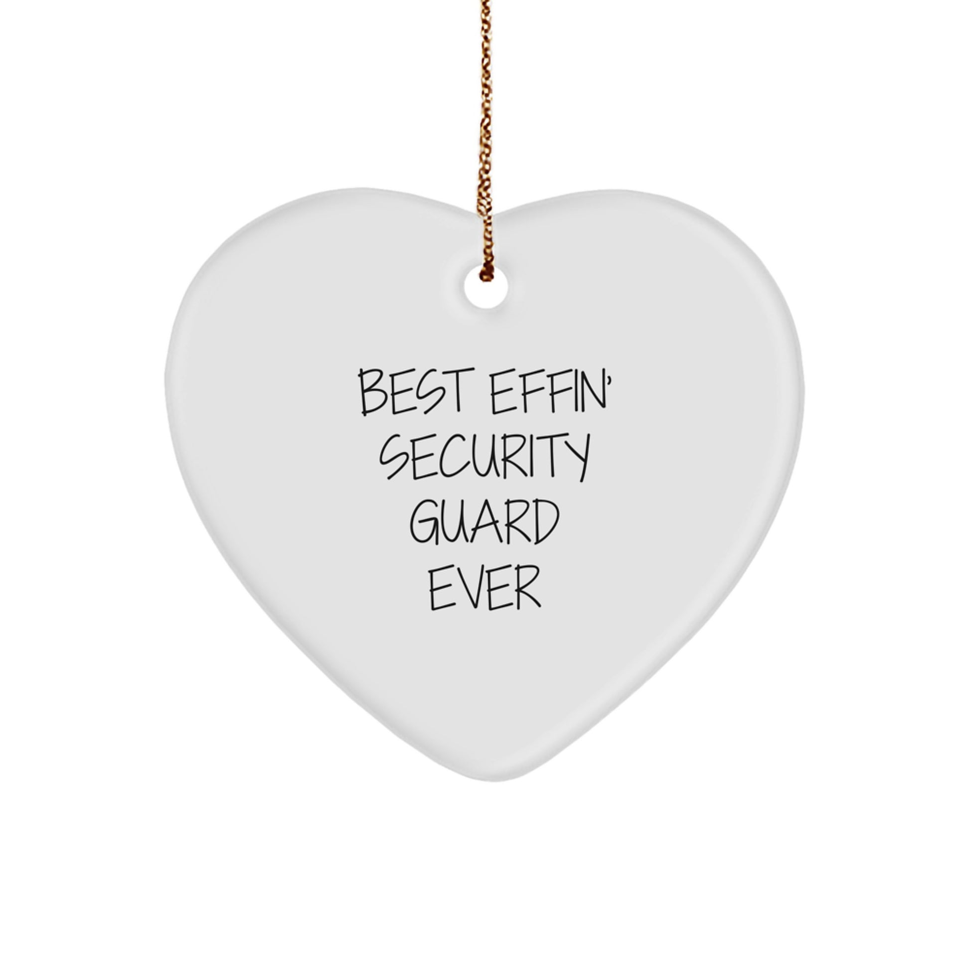 Funny Security Guard Heart Ornament Gifts from Men, Women, Friends, Coworkers, Family for Security Guards, Men, Women, Friends, Coworkers, Family - Best Effin' Security Guard Ever - Image 1