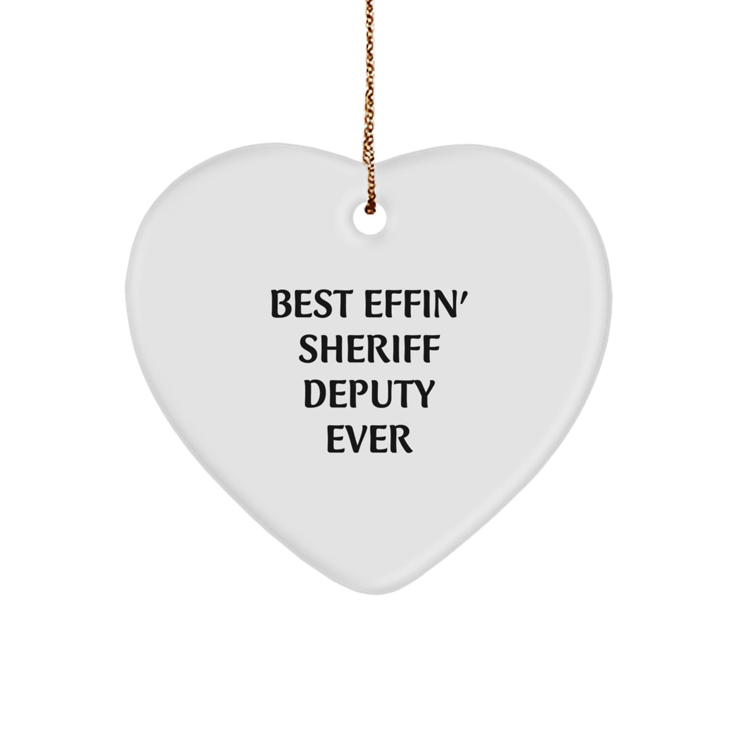 Funny Sheriff Deputy Gifts from Friends - Best Effin' Sheriff Deputy Ever Heart Ornament for Christmas - Image 1