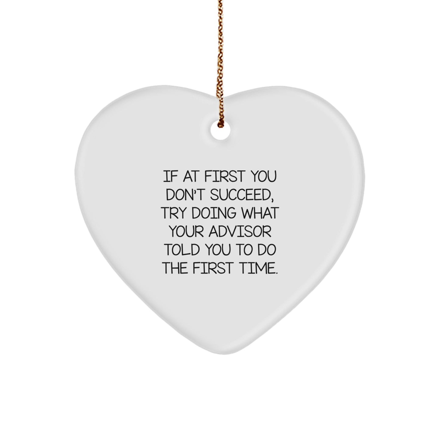 Funny Advisor Gifts from Men for Christmas Unique Gifts - Heart Ornament with Inspirational Quote - Advisor Heart Shaped Ornament for Men Women Friends Coworkers Family - Image 1