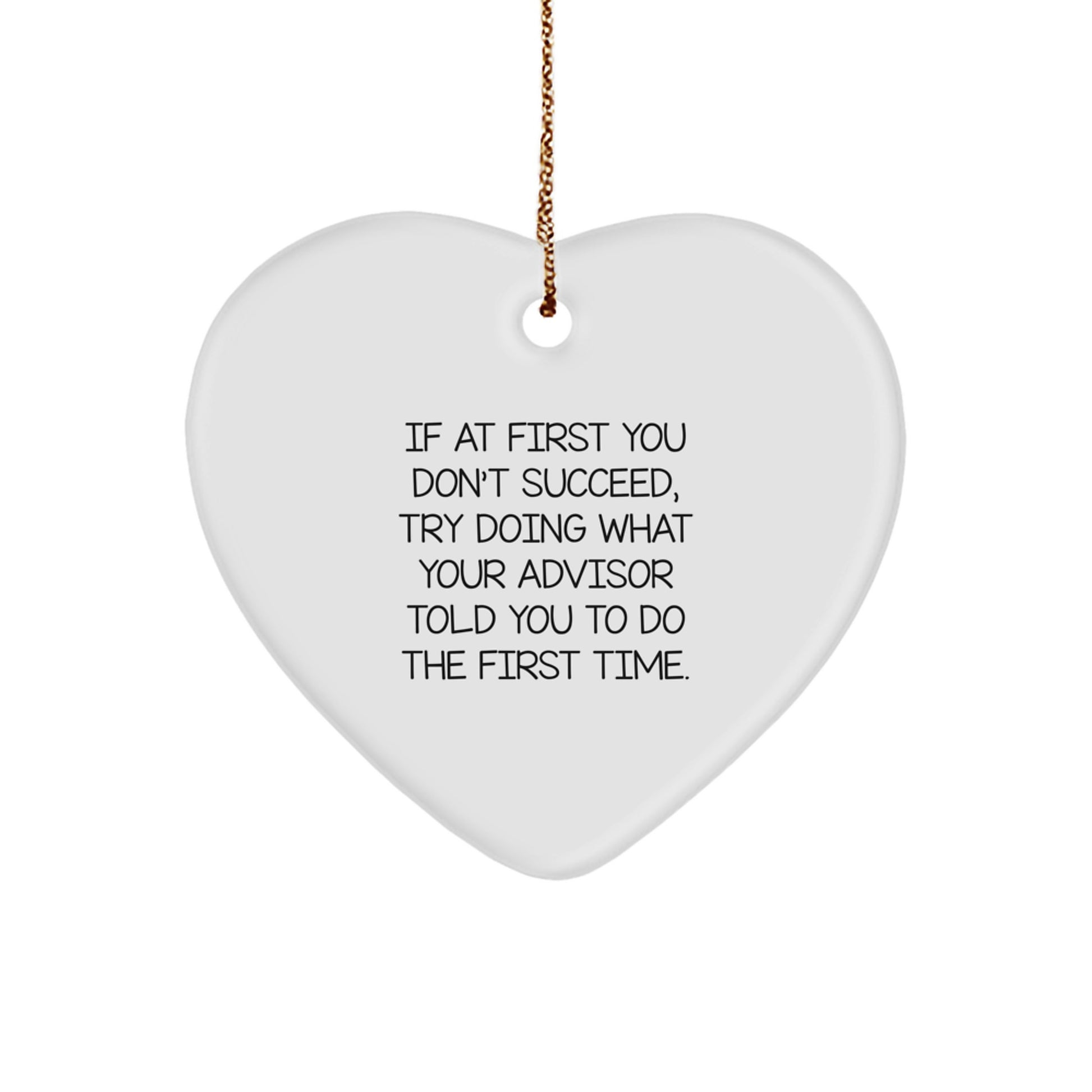 Funny Advisor Gifts from Men for Christmas Unique Gifts - Heart Ornament with Inspirational Quote - Advisor Heart Shaped Ornament for Men Women Friends Coworkers Family - Image 1