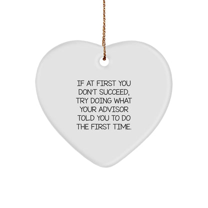 Funny Advisor Gifts from Men for Christmas Unique Gifts - Heart Ornament with Inspirational Quote - Advisor Heart Shaped Ornament for Men Women Friends Coworkers Family - Image 1