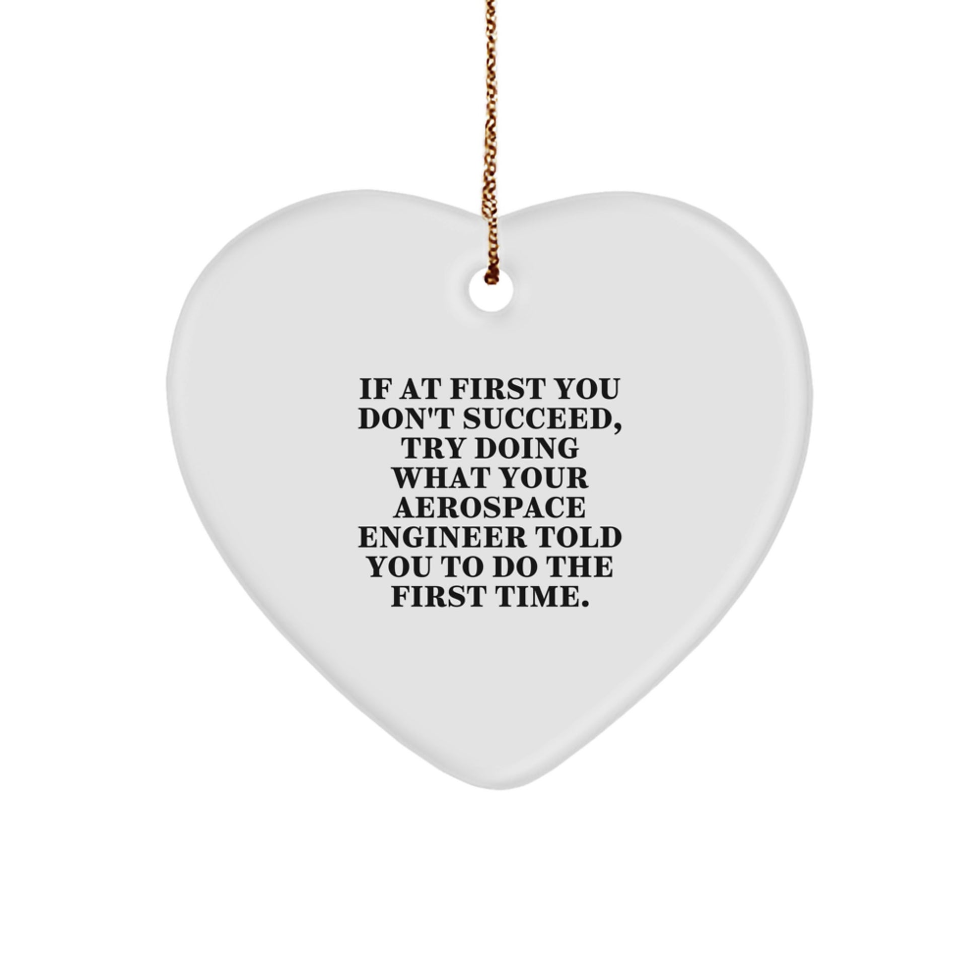 Funny Aerospace Engineer Gifts, Heart Ornament with Inspirational Quote, Gifts from Friends to Aerospace Engineer Men - Image 1