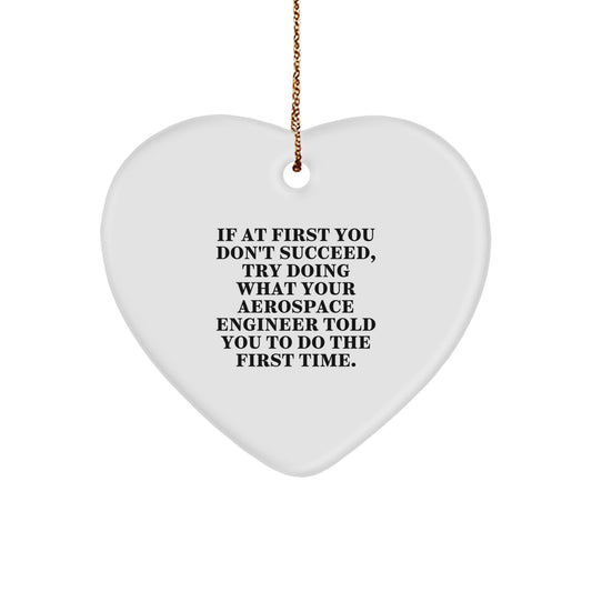 Funny Aerospace Engineer Gifts, Heart Ornament with Inspirational Quote, Gifts from Friends to Aerospace Engineer Men - Image 1