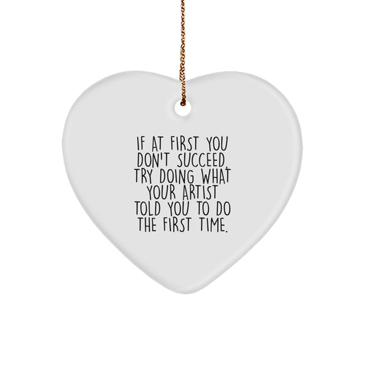 Funny Artist Heart Ornament, Gifts from Friends for Artist, Inspirational Quote, Heart Shaped, White Color, Christmas Unique Gifts, Artist Decorations - Image 1