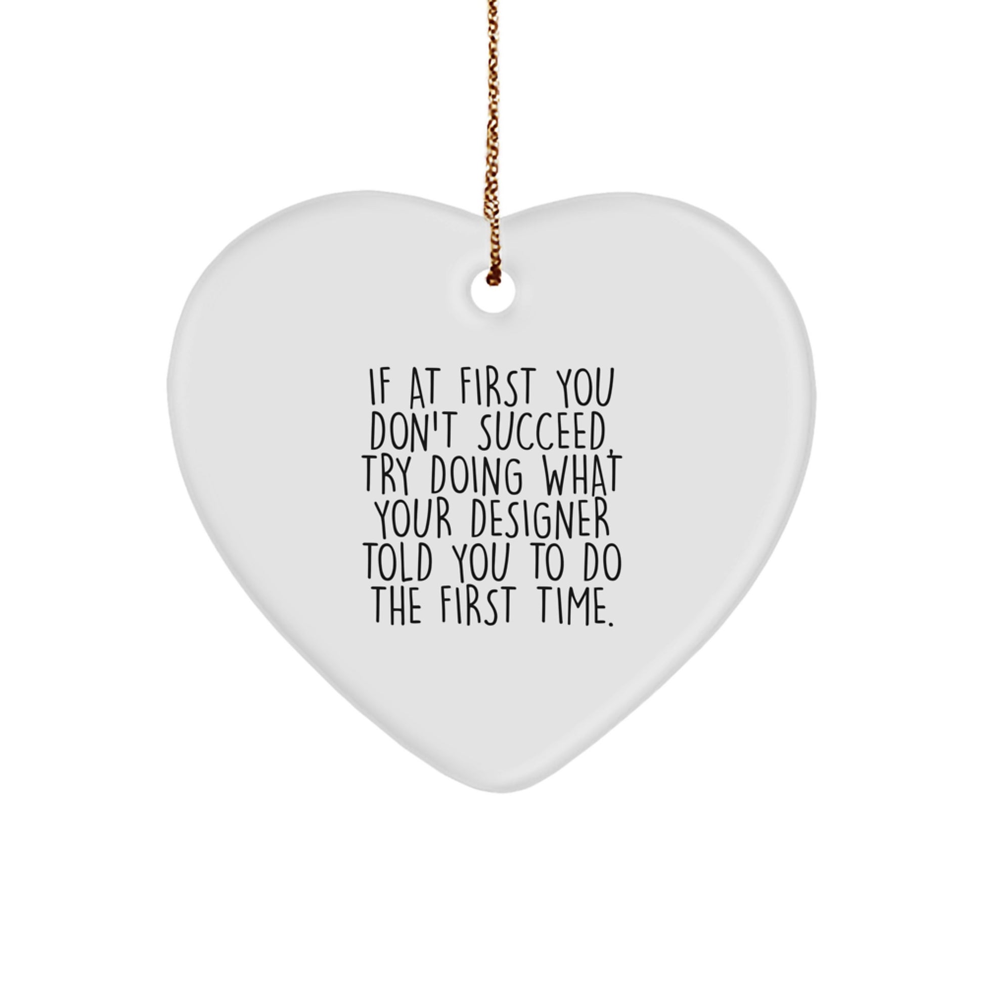 Funny Designer Gifts for Men, Unique Heart Ornament from Friends, Inspirational Christmas Decorations for Home, If 'At First You Don't Succeed' Gifts - Image 1