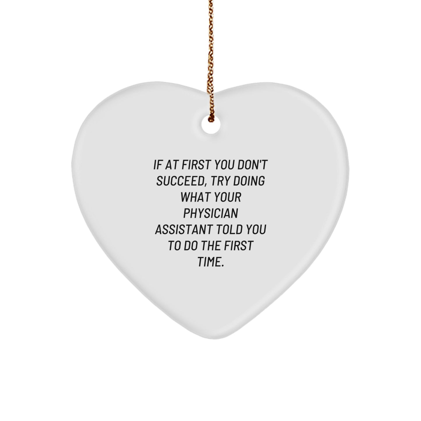 Funny Physician Assistant Heart Ornament Gifts from Men, Women, Friends, Coworkers, Family to Physician Assistant, Men, Women, Friends, Coworkers, Family on Christmas Unique Gifts - Image 1