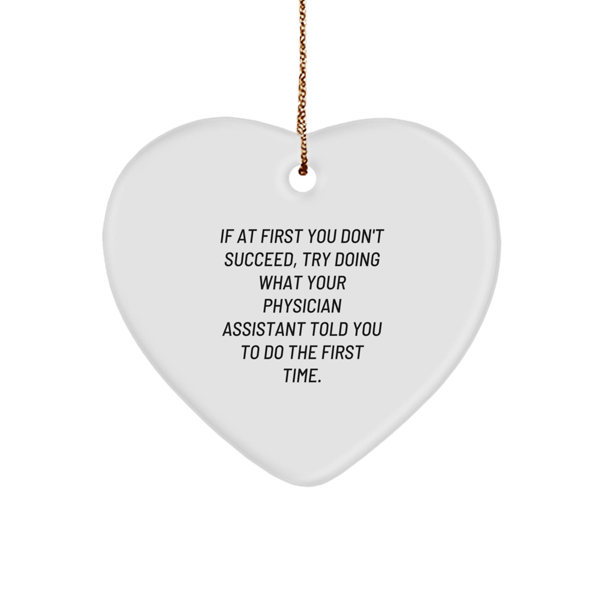 Funny Physician Assistant Heart Ornament Gifts from Men, Women, Friends, Coworkers, Family to Physician Assistant, Men, Women, Friends, Coworkers, Family on Christmas Unique Gifts - Image 1