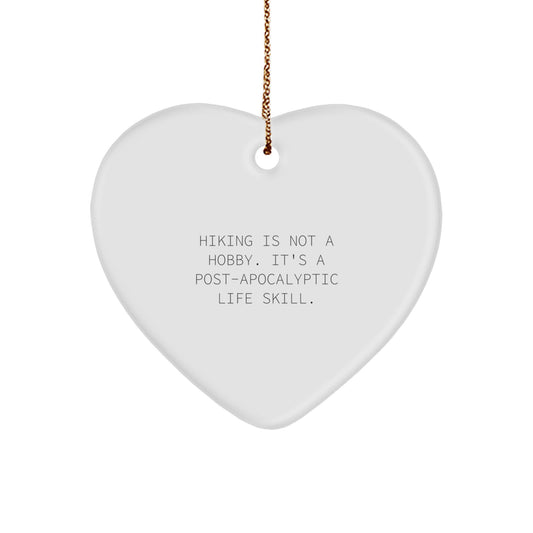 Funny Hiking is Not a Hobby Gifts for Hiking Enthusiasts - Heart Ornament for Hiking Lovers from Friends or Family - Image 1