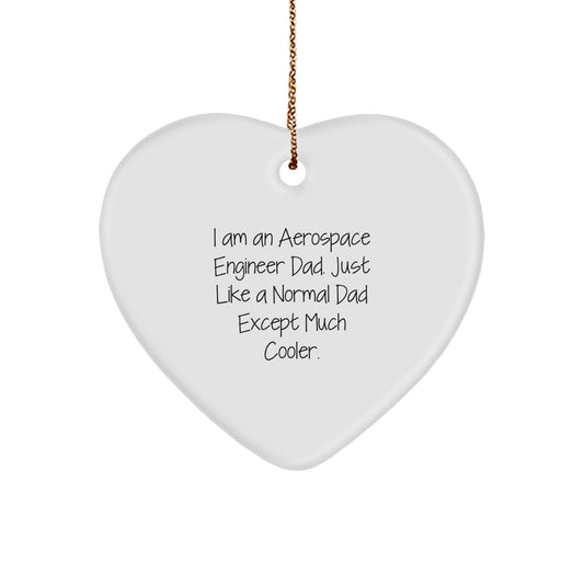 Funny Aerospace Engineer Gifts from Dad, Heart Ornament for Aerospace Engineer Husband, Christmas Unique Gifts for Men, I Am An Aerospace Engineer Dad Heart Ornament - Image 1