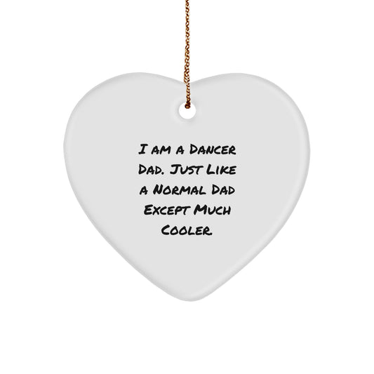 Funny Dancer Gifts from Dad to Dancer Men, Heart Ornament with I Am A Dancer Dad Quote - Christmas Unique Gifts - Image 1