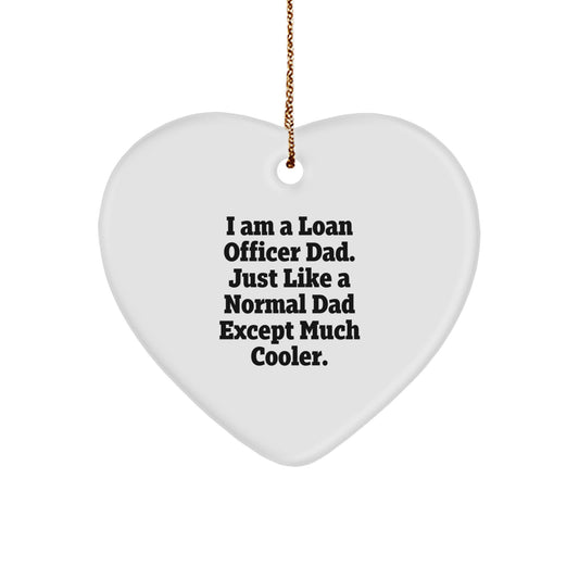Funny Loan Officer Gifts from Dad to Son, Heart Ornament with I Am A Loan Officer Dad Quote for Christmas Unique Gifts - Image 1
