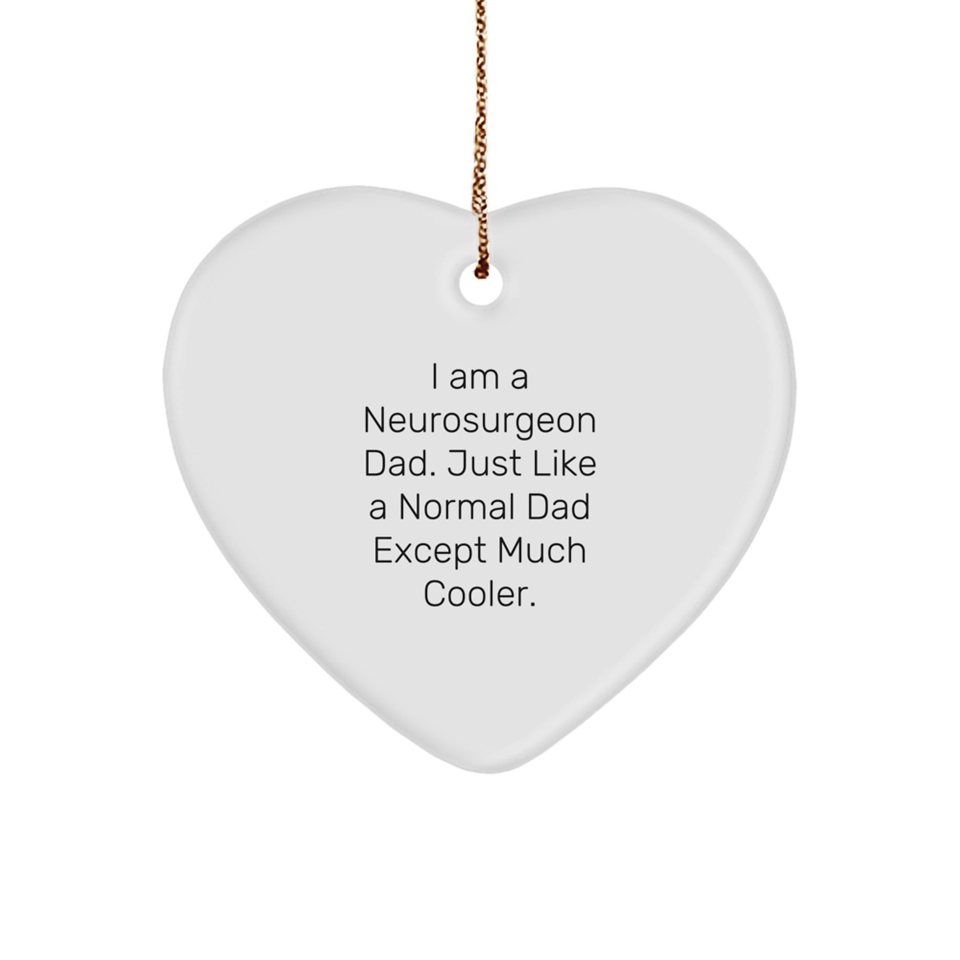Funny Neurosurgeon Dad Gifts from Family, Heart Ornament for Neurosurgeon Men, Christmas Unique Decorations - Image 1