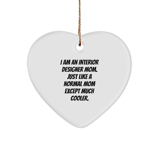 Interior Designer Gifts from Mom - Heart Ornament for Interior Designer Friends, Funny 'I Am An Interior Designer Mom' Christmas Unique Gifts - Image 1