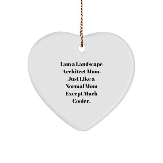 Landscape Architect Mom Gifts from Friends, Unique Christmas Unique Gifts for Landscape Architect, Heart Ornament, Funny Quote 'Just Like A Normal Mom Except Much Cooler' - Image 1