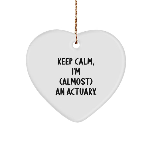 Funny Actuary Gifts for Women - Keep Calm Almost An Actuary, Heart Ornament, Christmas Unique Gifts from Family to Friends - Image 1
