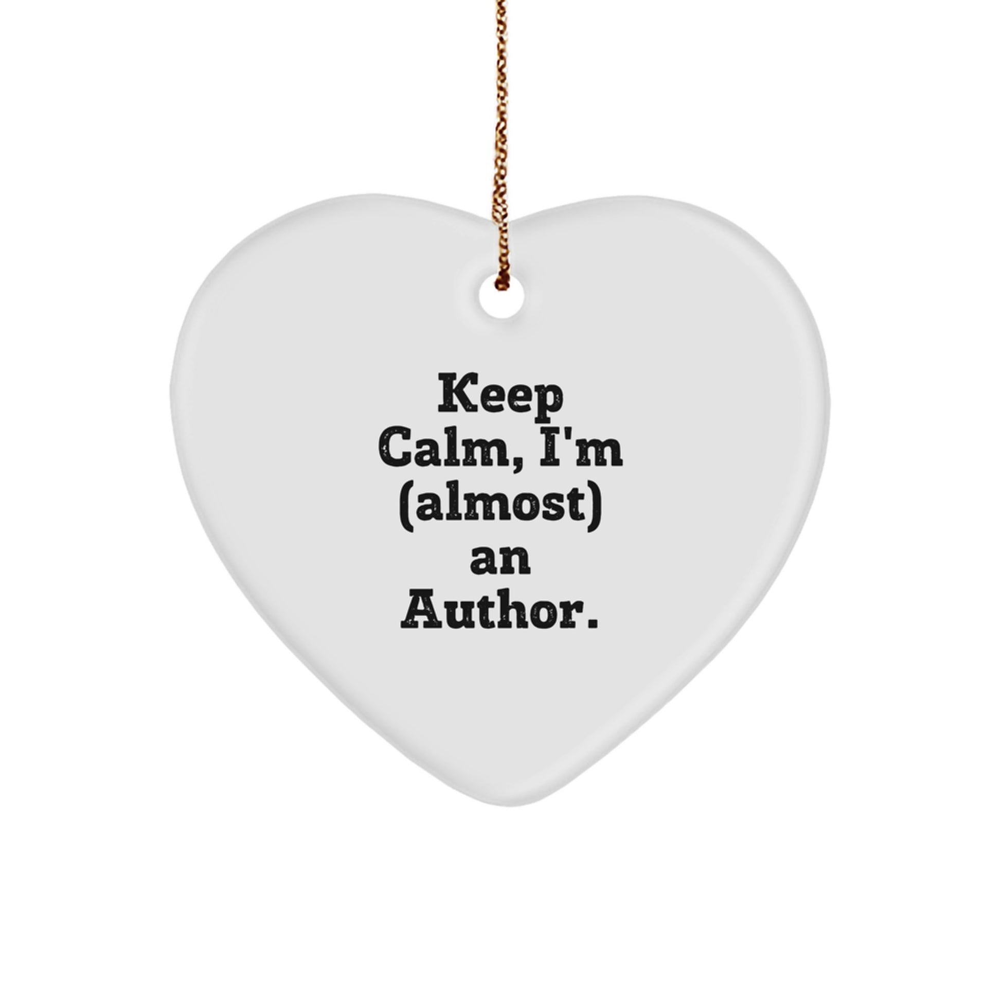 Funny Author Heart Ornament Gifts from Friends and Family to Author - Keep Calm, I'm (almost) An Author. - Image 1