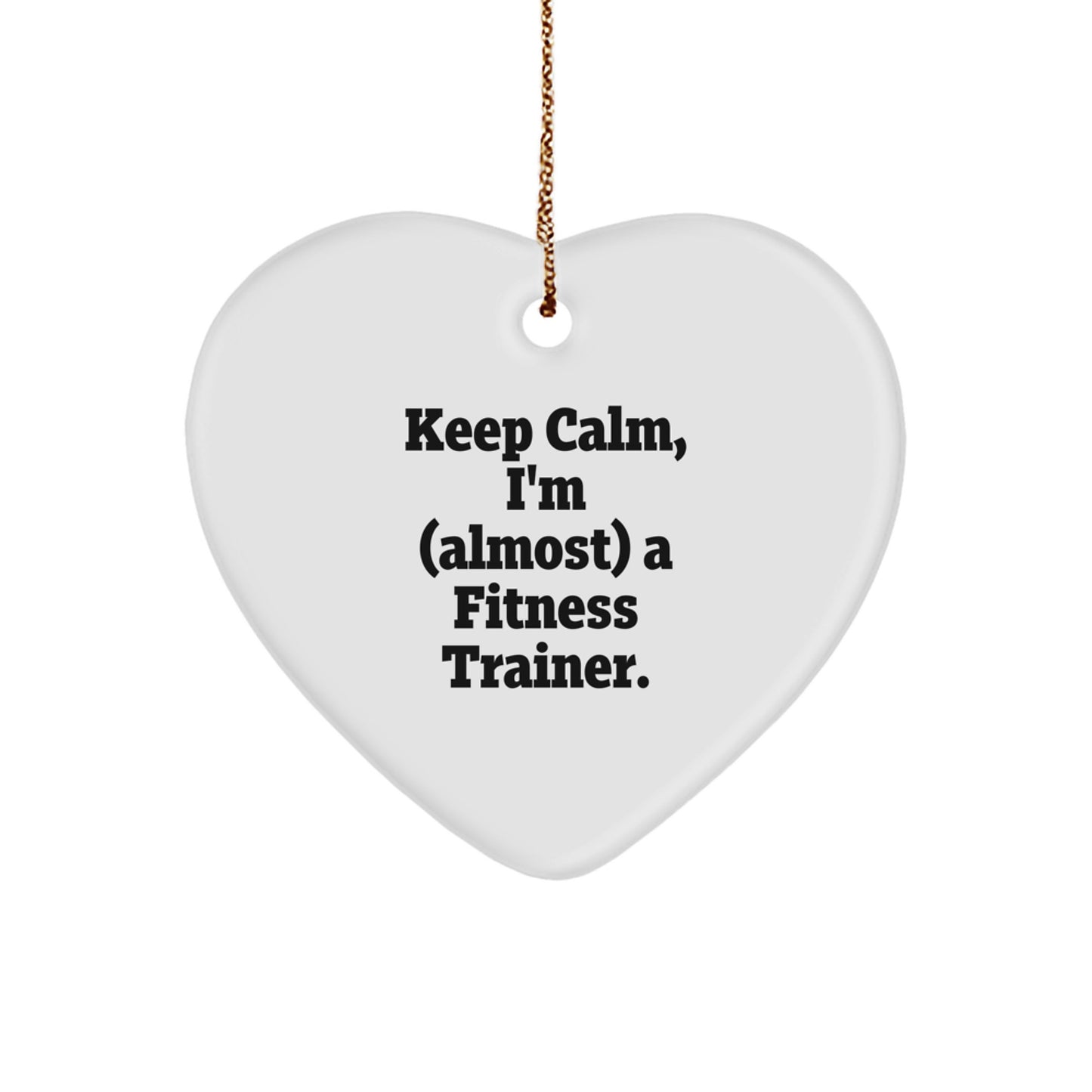 Funny Fitness Trainer Gifts from Men to Friends - Heart Ornament Keep 'I'm almost' a Trainer Christmas Unique - Image 1