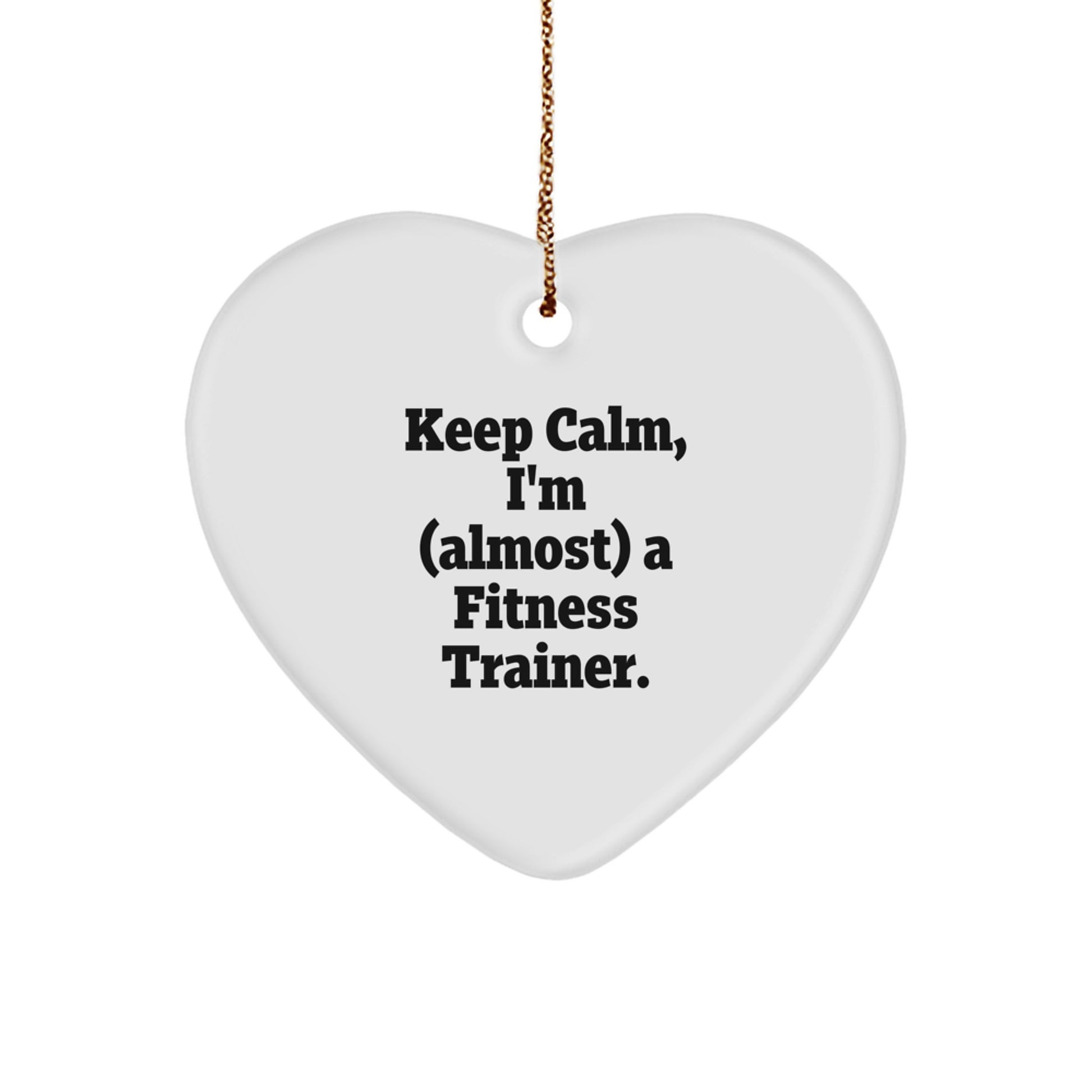 Funny Fitness Trainer Gifts from Men to Friends - Heart Ornament Keep 'I'm almost' a Trainer Christmas Unique - Image 1