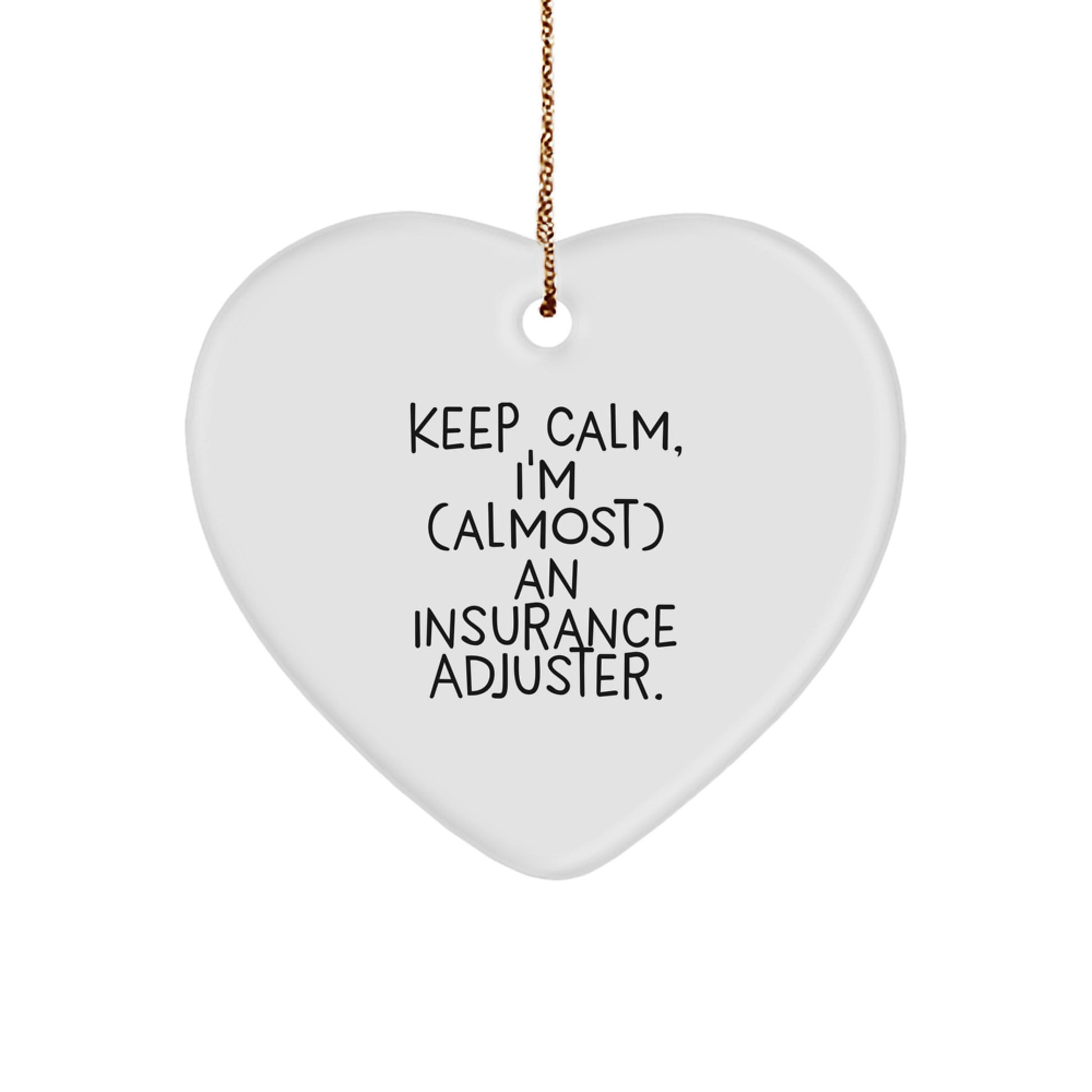 Funny Insurance Adjuster Heart Ornament Gifts for Insurance Adjusters - Keep Calm Gifts from Men to Friends at Christmas - Image 1