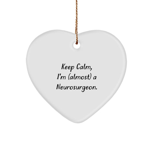 Funny Neurosurgeon Gifts from Friends, Heart Ornament for Christmas Unique Gifts for Neurosurgeon, Keep Calm I'm Almost a Neurosurgeon - Image 1