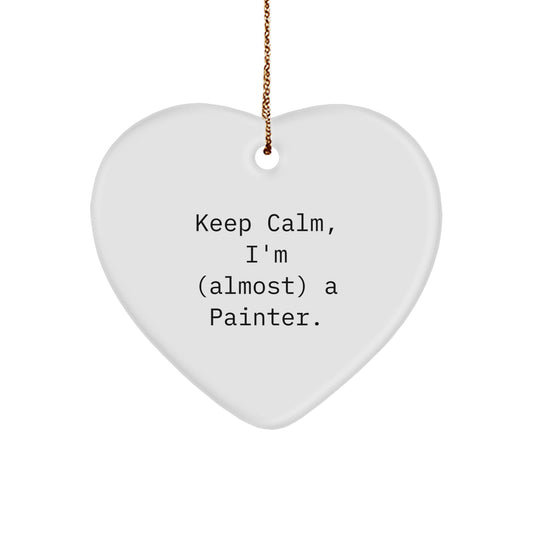 Funny Quotes for Painter Friends, Heart Ornament Gifts for Christmas, Keep Calm I'm (almost) A Painter. - Image 1
