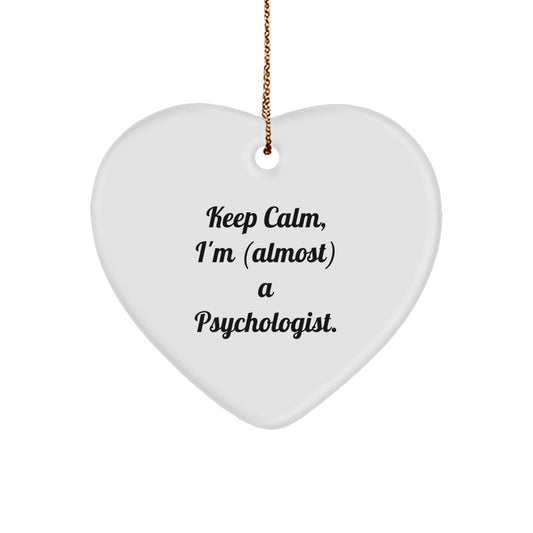 Funny Gifts for Psychologists from Friends, Heart Ornament, Keep Calm I'm (almost) A Psychologist. - Image 1