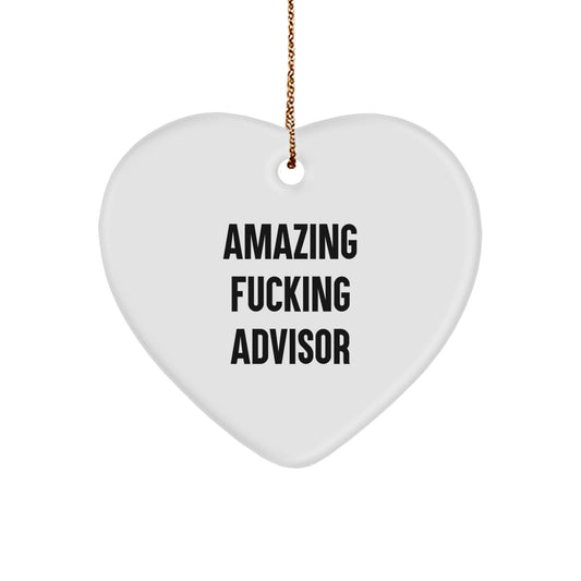 Funny Advisor Gifts from Men for Friends, Amazing F--king Advisor Heart Ornament, Christmas Unique Gifts for Advisor - Image 1