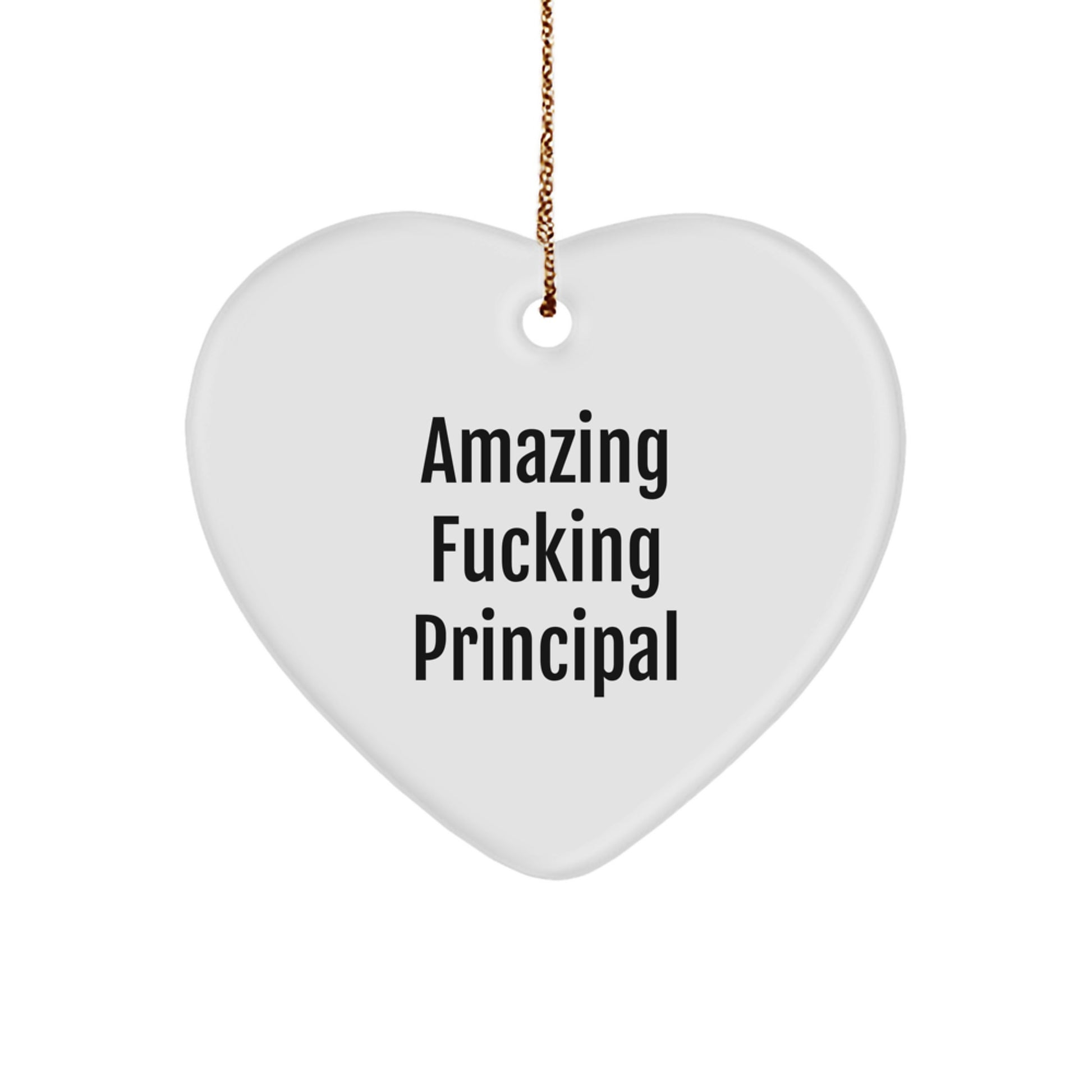 Funny Principal Heart Ornament Gifts from Men to Principal - Amazing 'F--king Principal' Quote, Principal Gifts for Christmas - Image 1