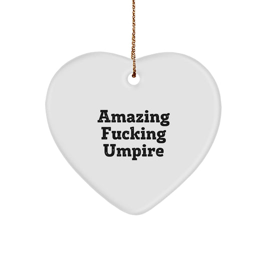 Funny Gifts from Men for Umpire, Heart Ornament, Amazing F--king Umpire Christmas Unique Gifts - Image 1