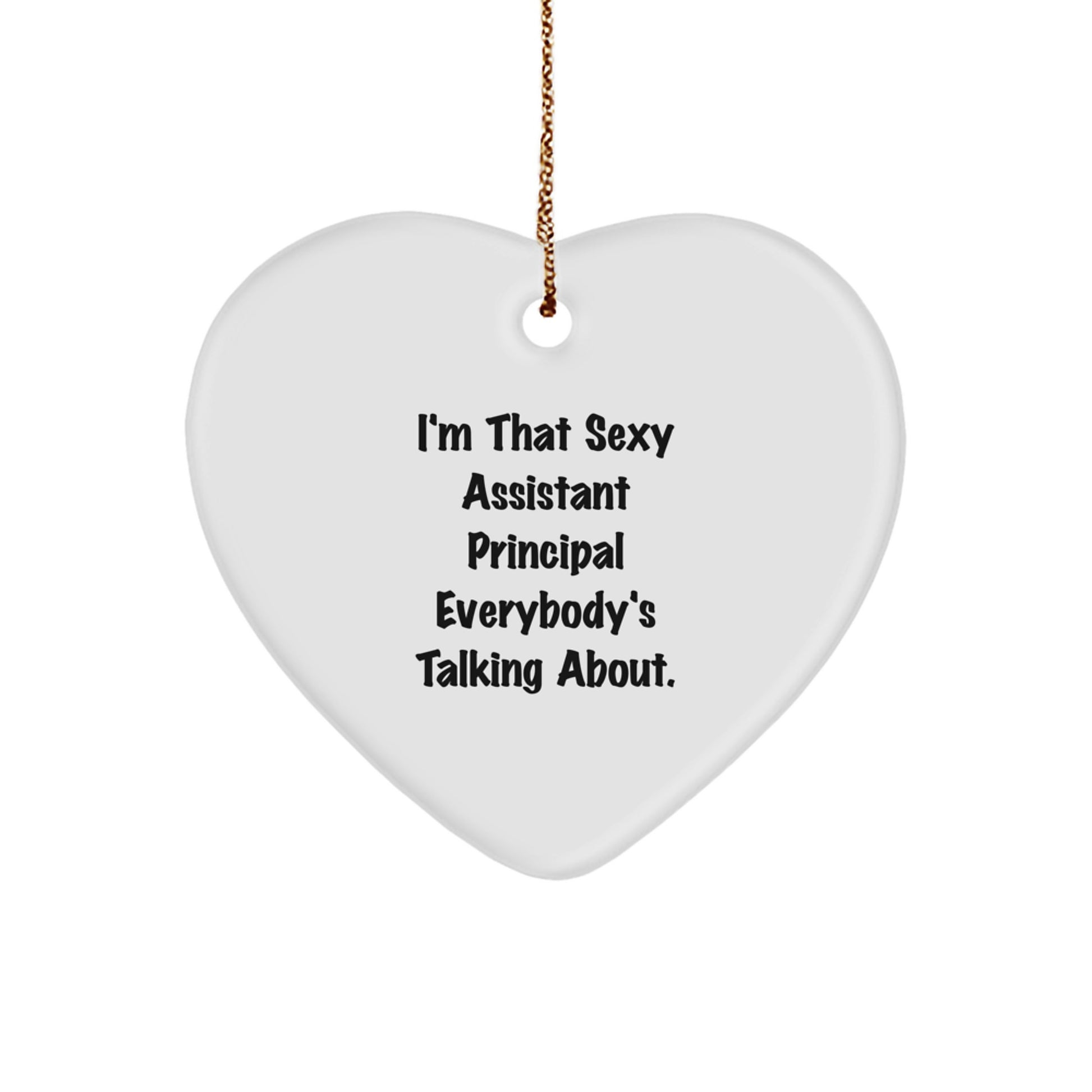 Sexy Assistant Principal Gifts, Funny Heart Ornament for Assistant Principals, Perfect Christmas Unique Gift for Friends, Family, or Coworkers - Image 1