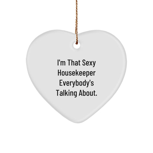 Funny Housekeeper Gifts for Her, Heart Ornament with Gold Cord, I'm That Sexy Housekeeper Everybody's Talking About, Christmas Unique Gifts from Family to Housekeeper - Image 1