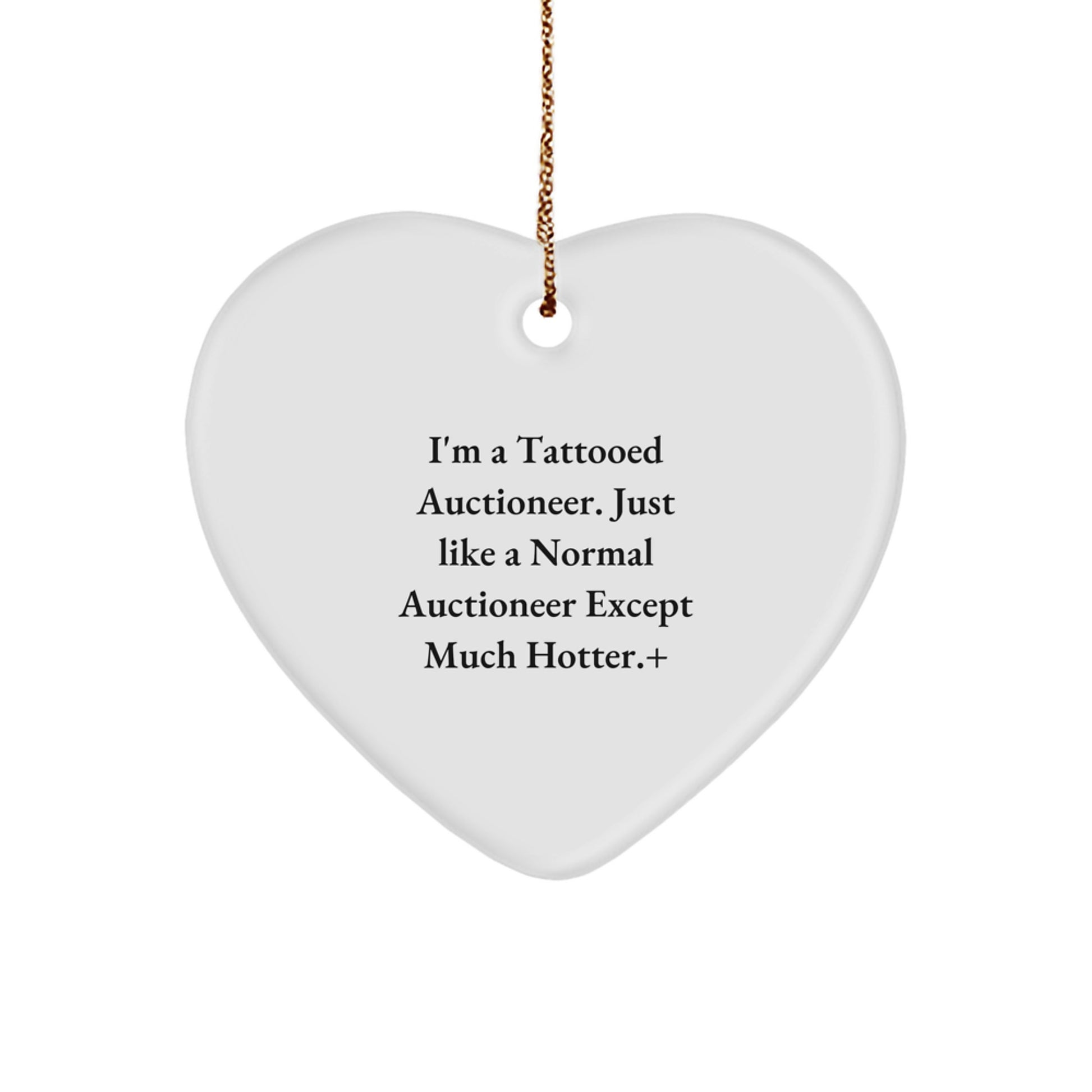 Funny Tattooed Auctioneer Gifts from Men, Women, Friends, Coworkers, Family to Auctioneer, Men, Women, Friends, Coworkers, Family, Unique Christmas Unique Gifts for Auctioneer, Hot Heart Ornament - Image 1