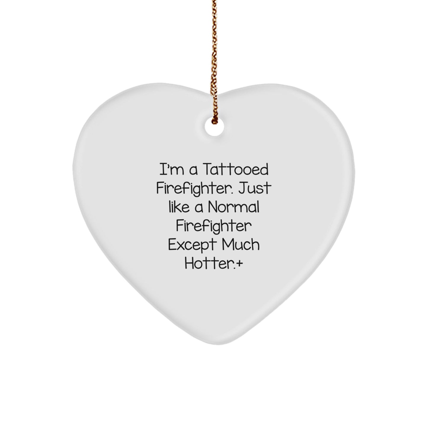 Funny Firefighter Heart Ornament, Gifts from Men to Firefighter Friends, Unique Christmas Unique Gifts for Firefighter - Image 1