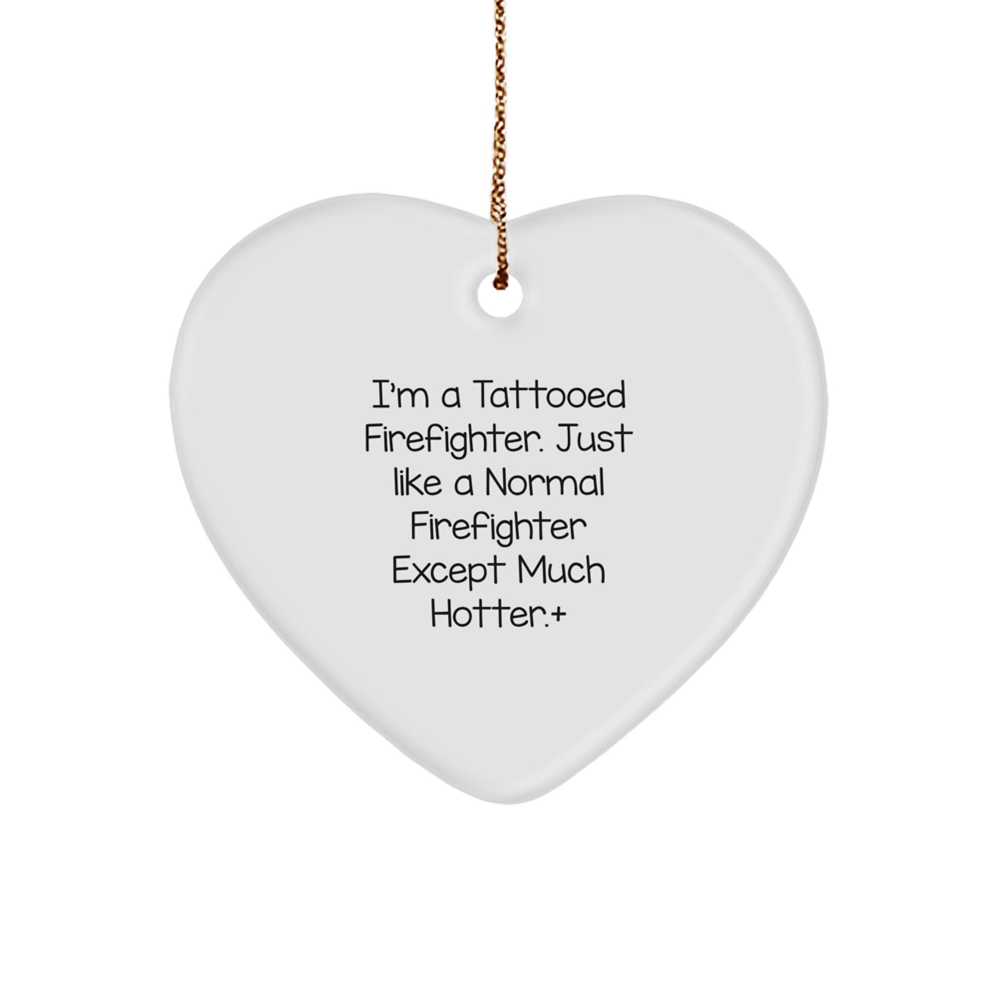 Funny Firefighter Heart Ornament, Gifts from Men to Firefighter Friends, Unique Christmas Unique Gifts for Firefighter - Image 1