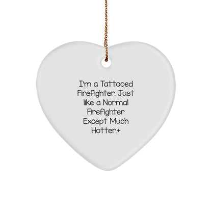 Funny Firefighter Heart Ornament, Gifts from Men to Firefighter Friends, Unique Christmas Unique Gifts for Firefighter - Image 1