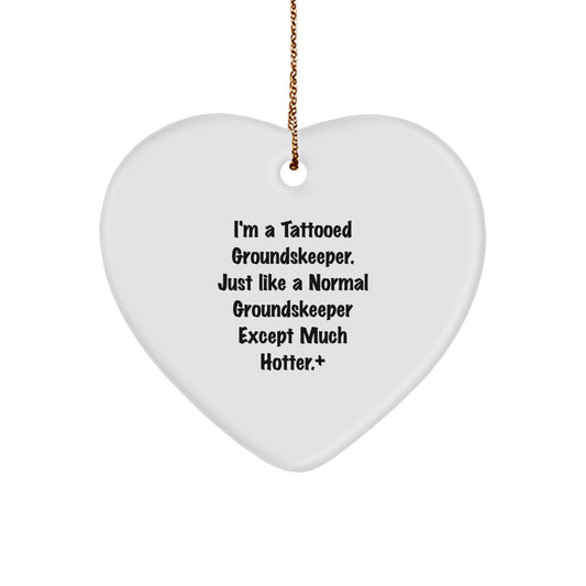 Funny groundskeeper Gifts from Men, Gifts for groundskeeper, Christmas Unique Heart Ornament, Tattooed groundskeeper, Heart Shaped Decor - Image 1